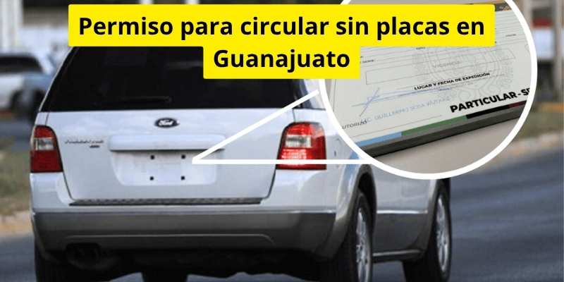 Permiso para circular sin placas en Guanajuato