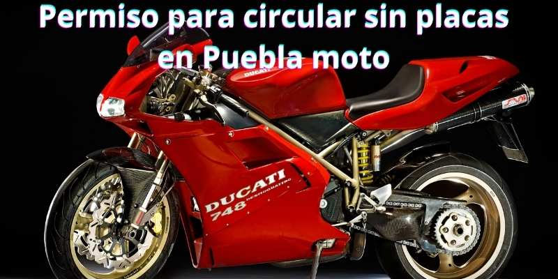 Permiso para circular sin placas en Puebla moto