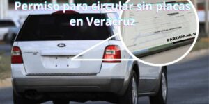 Permiso para circular sin placas en Veracruz