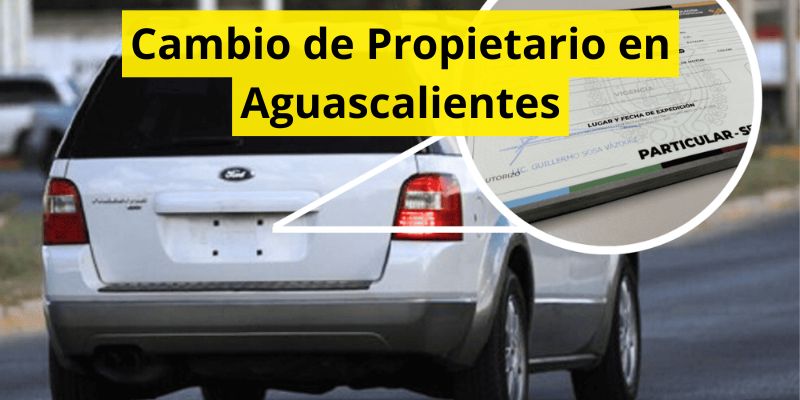 Cambio de Propietario en Aguascalientes
