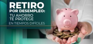 ¿Qué porcentaje de mi AFORE puedo retirar por desempleo?