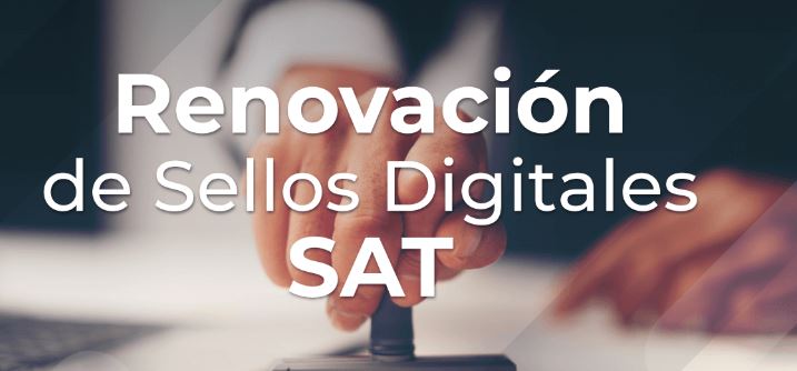 Renovación de sellos digitales SAT